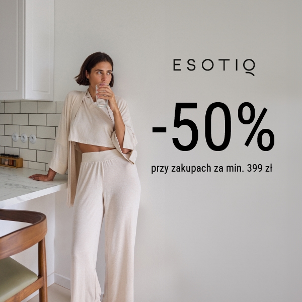 ESOTIQ: -50% przy zakupach za min. 399 zł