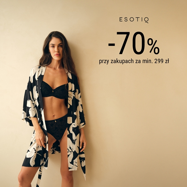 ESOTIQ: -70% przy zakupie za min. 299 zł