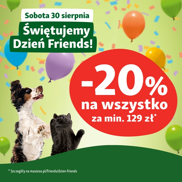 Dzień Friends w Maxi Zoo