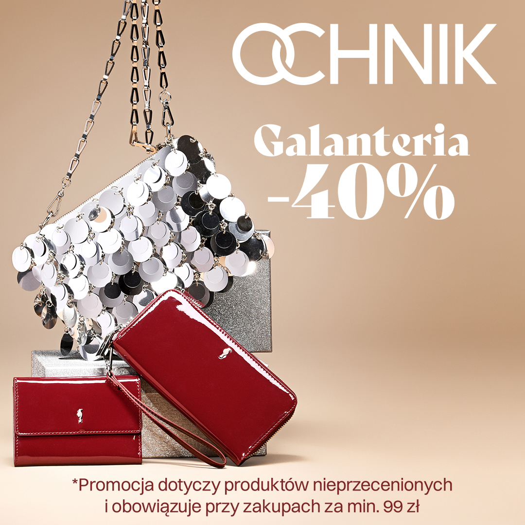 Prezenty LAST MINUTE Tylko teraz w OCHNIK - nieprzeceniona galanteria z rabatem –40%.
