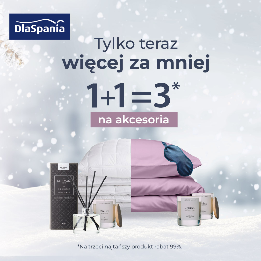 1+1=3 NA AKCESORIA. Więcej komfortu za mniej!